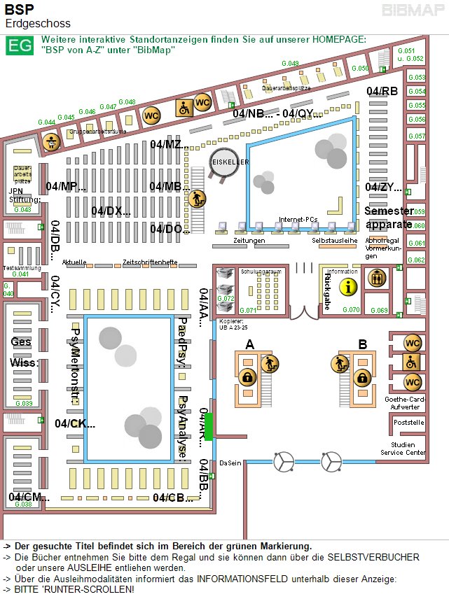 Bild zur Standortanzeige -&lt; Der gesuchte Titel befindet sich im Bereich der grnen Markierung.
-&lt; Die Bcher entnehmen Sie bitte dem Regal und sie knnen dann ber die SELBSTVERBUCHER 
     oder unsere AUSLEIHE entliehen werden.
-&lt; ber die Ausleihmodalitten informiert das INFORMATIONSFELD unterhalb dieser Anzeige:
-&lt; BITTE 'RUNTER-SCROLLEN!