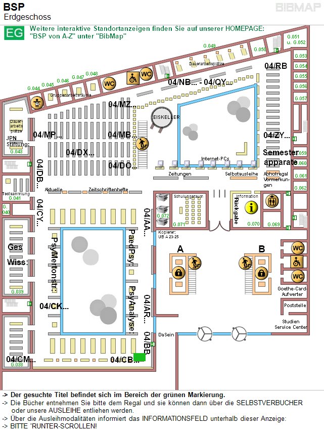 Bild zur Standortanzeige -&lt; Der gesuchte Titel befindet sich im Bereich der grnen Markierung.
-&lt; Die Bcher entnehmen Sie bitte dem Regal und sie knnen dann ber die SELBSTVERBUCHER 
     oder unsere AUSLEIHE entliehen werden.
-&lt; ber die Ausleihmodalitten informiert das INFORMATIONSFELD unterhalb dieser Anzeige:
-&lt; BITTE 'RUNTER-SCROLLEN!
