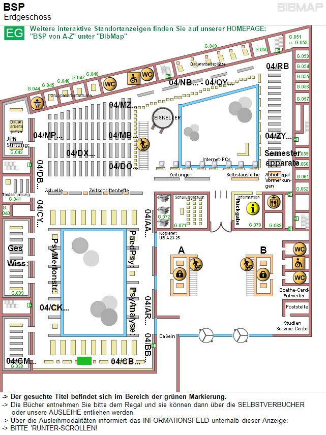 Bild zur Standortanzeige -&lt; Der gesuchte Titel befindet sich im Bereich der grnen Markierung.
-&lt; Die Bcher entnehmen Sie bitte dem Regal und sie knnen dann ber die SELBSTVERBUCHER 
     oder unsere AUSLEIHE entliehen werden.
-&lt; ber die Ausleihmodalitten informiert das INFORMATIONSFELD unterhalb dieser Anzeige:
-&lt; BITTE 'RUNTER-SCROLLEN!
