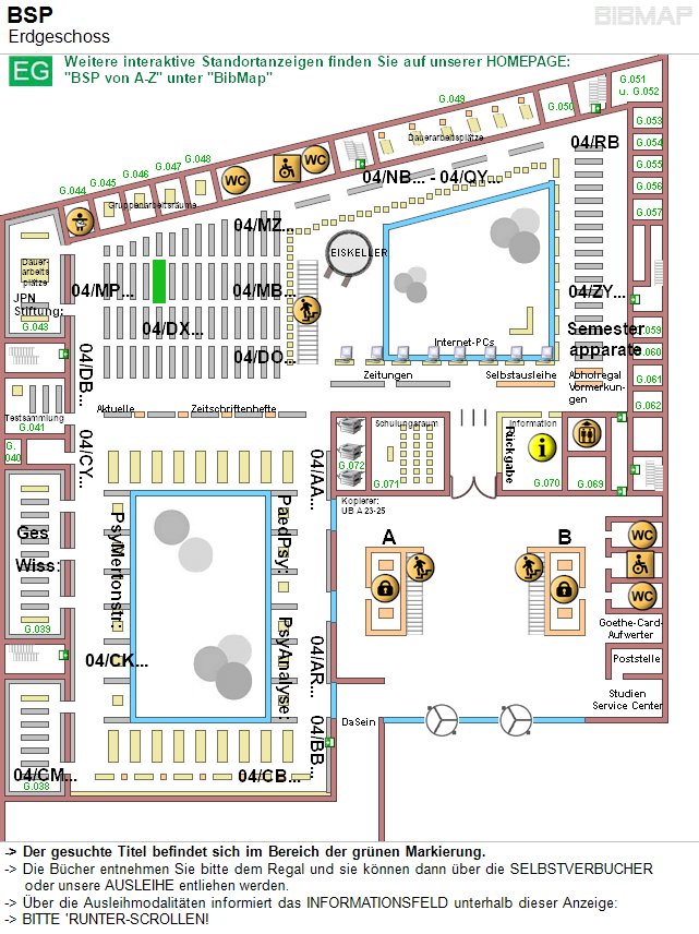 Bild zur Standortanzeige -&lt; Der gesuchte Titel befindet sich im Bereich der grnen Markierung.
-&lt; Die Bcher entnehmen Sie bitte dem Regal und sie knnen dann ber die SELBSTVERBUCHER 
     oder unsere AUSLEIHE entliehen werden.
-&lt; ber die Ausleihmodalitten informiert das INFORMATIONSFELD unterhalb dieser Anzeige:
-&lt; BITTE 'RUNTER-SCROLLEN!