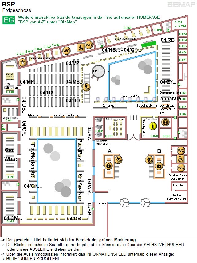 Bild zur Standortanzeige -&lt; Der gesuchte Titel befindet sich im Bereich der grnen Markierung.
-&lt; Die Bcher entnehmen Sie bitte dem Regal und sie knnen dann ber die SELBSTVERBUCHER 
     oder unsere AUSLEIHE entliehen werden.
-&lt; ber die Ausleihmodalitten informiert das INFORMATIONSFELD unterhalb dieser Anzeige:
-&lt; BITTE 'RUNTER-SCROLLEN!