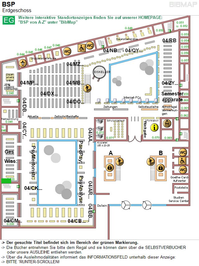 Bild zur Standortanzeige -&lt; Der gesuchte Titel befindet sich im Bereich der grnen Markierung.
-&lt; Die Bcher entnehmen Sie bitte dem Regal und sie knnen dann ber die SELBSTVERBUCHER 
     oder unsere AUSLEIHE entliehen werden.
-&lt; ber die Ausleihmodalitten informiert das INFORMATIONSFELD unterhalb dieser Anzeige:
-&lt; BITTE 'RUNTER-SCROLLEN!