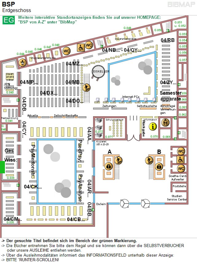 Bild zur Standortanzeige -&lt; Der gesuchte Titel befindet sich im Bereich der grnen Markierung.
-&lt; Die Bcher entnehmen Sie bitte dem Regal und sie knnen dann ber die SELBSTVERBUCHER 
     oder unsere AUSLEIHE entliehen werden.
-&lt; ber die Ausleihmodalitten informiert das INFORMATIONSFELD unterhalb dieser Anzeige:
-&lt; BITTE 'RUNTER-SCROLLEN!