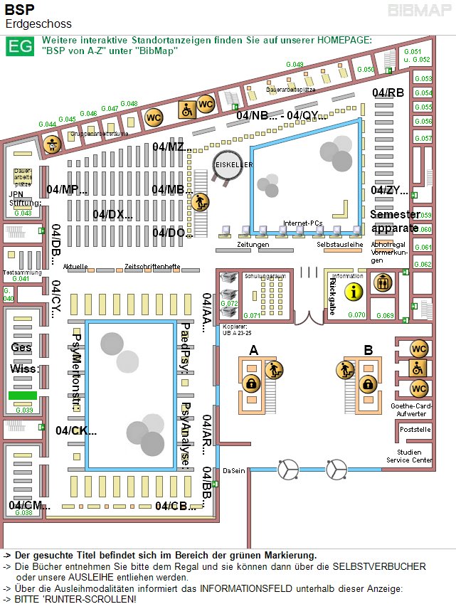 Bild zur Standortanzeige -&lt; Der gesuchte Titel befindet sich im Bereich der grnen Markierung.
-&lt; Die Bcher entnehmen Sie bitte dem Regal und sie knnen dann ber die SELBSTVERBUCHER 
     oder unsere AUSLEIHE entliehen werden.
-&lt; ber die Ausleihmodalitten informiert das INFORMATIONSFELD unterhalb dieser Anzeige:
-&lt; BITTE 'RUNTER-SCROLLEN!
