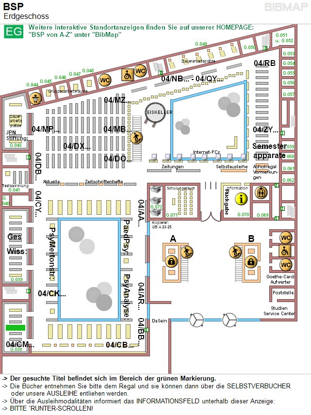 Bild zur Standortanzeige -&lt; Der gesuchte Titel befindet sich im Bereich der grnen Markierung.
-&lt; Die Bcher entnehmen Sie bitte dem Regal und sie knnen dann ber die SELBSTVERBUCHER 
     oder unsere AUSLEIHE entliehen werden.
-&lt; ber die Ausleihmodalitten informiert das INFORMATIONSFELD unterhalb dieser Anzeige:
-&lt; BITTE 'RUNTER-SCROLLEN!