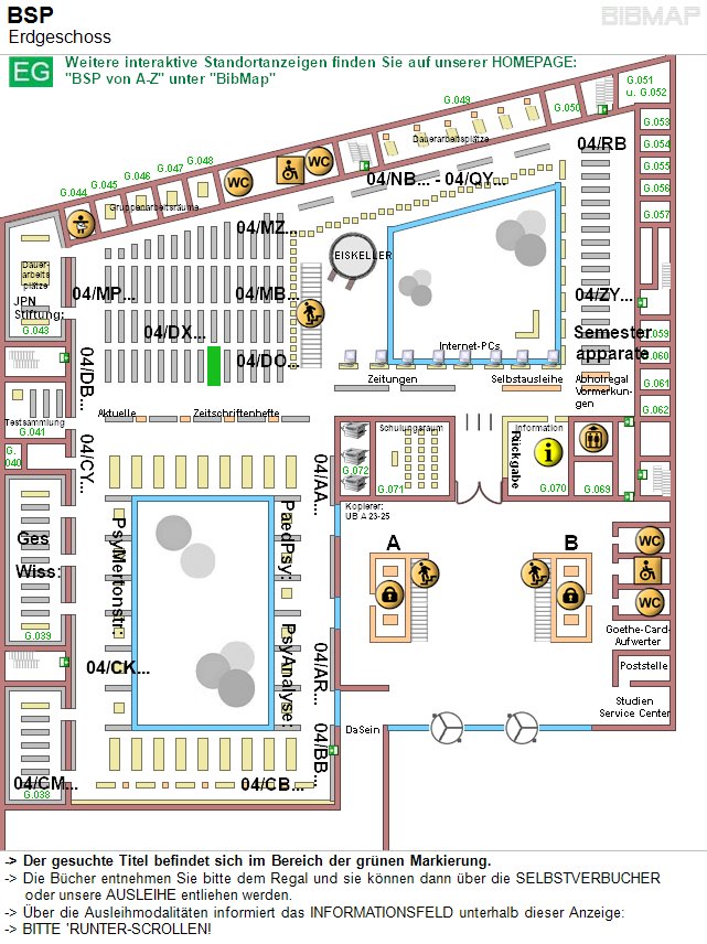 Bild zur Standortanzeige -&lt; Der gesuchte Titel befindet sich im Bereich der grnen Markierung.
-&lt; Die Bcher entnehmen Sie bitte dem Regal und sie knnen dann ber die SELBSTVERBUCHER 
     oder unsere AUSLEIHE entliehen werden.
-&lt; ber die Ausleihmodalitten informiert das INFORMATIONSFELD unterhalb dieser Anzeige:
-&lt; BITTE 'RUNTER-SCROLLEN!